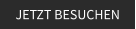 JETZT BESUCHEN